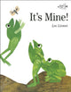 Book cover of: It's Mine!. By: Leo Lionni