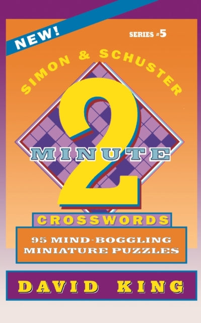 Book cover of: Simon & Schuster Two-Minute Crosswords, Volume 5. By: David King
