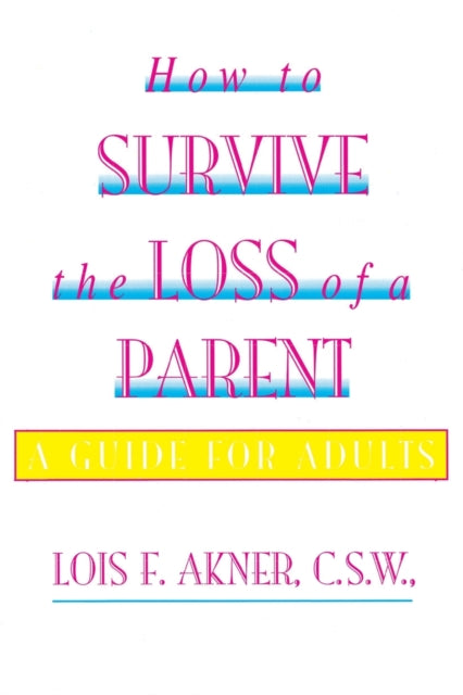 How To Survive The Loss Of A Parent