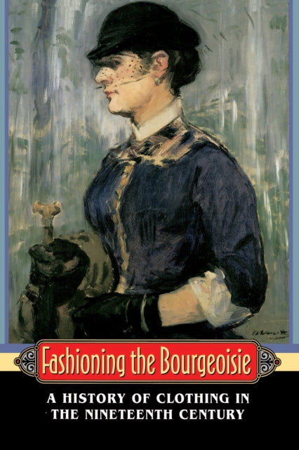 Book cover of: Fashioning the Bourgeoisie