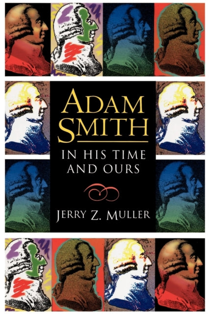 Adam Smith in His Time and Ours