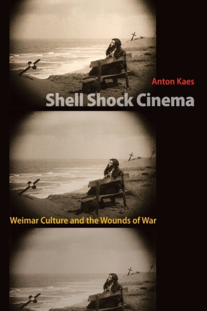 Book cover of: Shell Shock Cinema. By: Anton Kaes