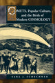 Book cover of: Comets, Popular Culture, and the Birth of Modern Cosmology. By: Sara Schechner