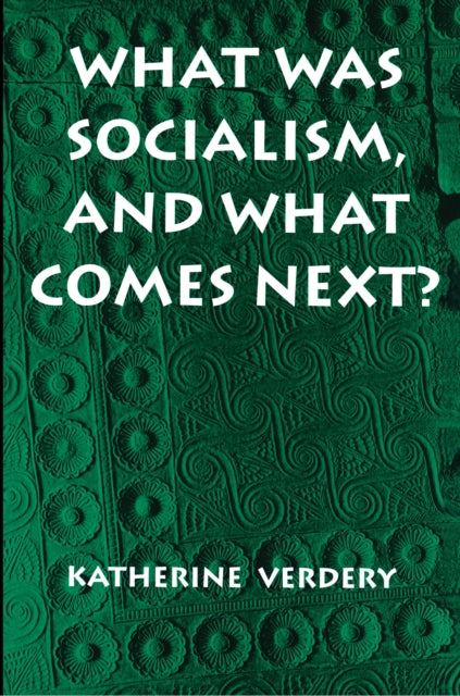 Book cover of: What Was Socialism, and What Comes Next?