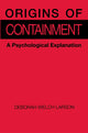 Book cover of: Origins of Containment. By: Deborah Welch Larson