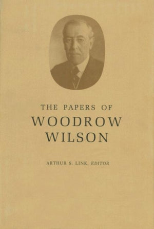Papers of Woodrow Wilson, Volume 58