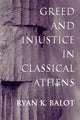 Book cover of: Greed and Injustice in Classical Athens