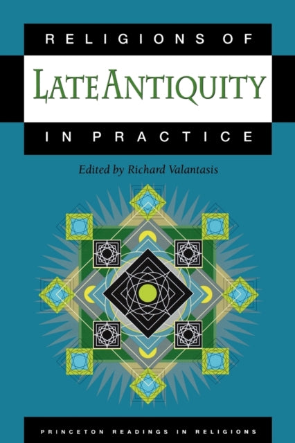 Book cover of: Religions of Late Antiquity in Practice. By: Richard Valantasis