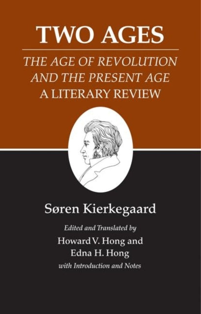 Book cover of: Two Ages: The Age of Revolution and the Present Age A Literary Review