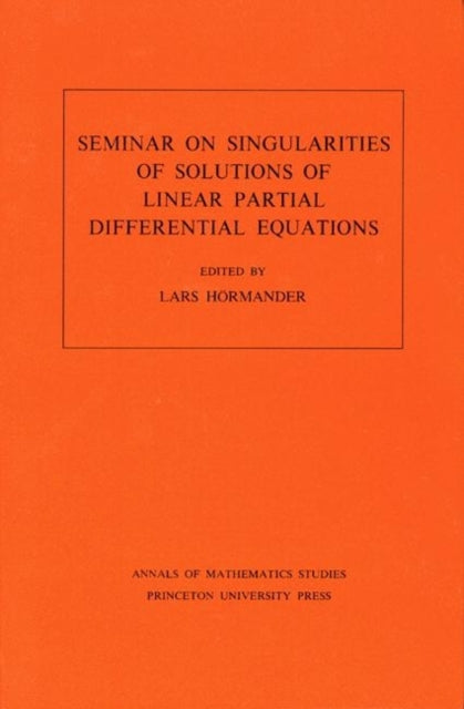 Seminar on Singularities of Solutions of Linear Partial Differential Equations