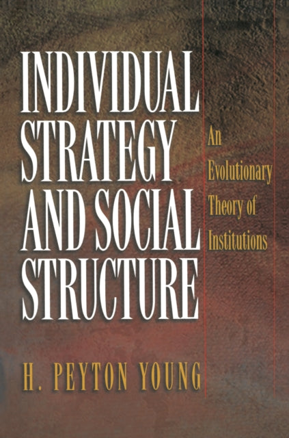 Book cover of: Individual Strategy and Social Structure. By: H. Peyton Young