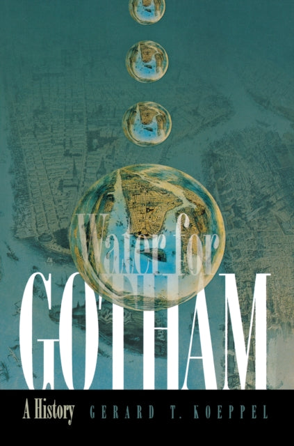 Book cover of: Water for Gotham. By: Gerard T. Koeppel