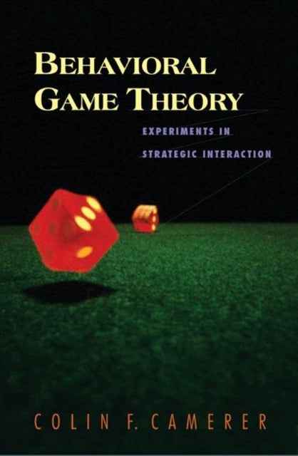 Book cover of: Behavioral Game Theory. By: Colin F. Camerer