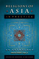 Book cover of: Religions of Asia in Practice. By: Donald S. Lopez Jr.