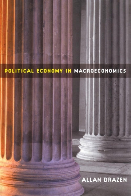 Book cover of: Political Economy in Macroeconomics. By: Allan Drazen