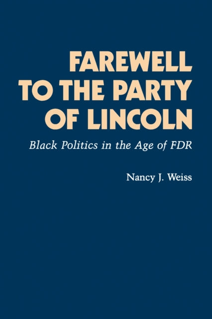 Book cover of: Farewell to the Party of Lincoln. By: Nancy J. Weiss