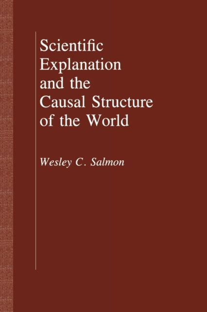 Book cover of: Scientific Explanation and the Causal Structure of the World