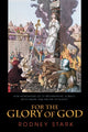 Book cover of: For the Glory of God. By: Rodney Stark