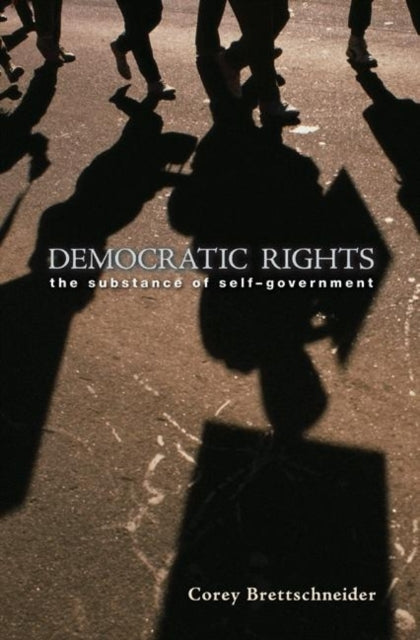 Book cover of: Democratic Rights. By: Corey Lang Brettschneider, Corey Brettschneider