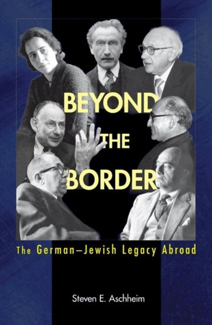 Book cover of: Beyond the Border. By: Steven E. Aschheim