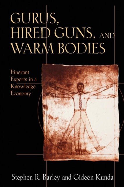 Book cover of: Gurus, Hired Guns, and Warm Bodies. By: Stephen R. Barley