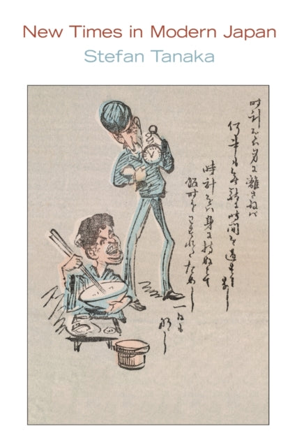 Book cover of: New Times in Modern Japan. By: Stefan Tanaka