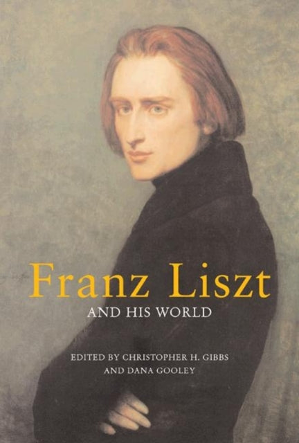 Book cover of: Franz Liszt and His World