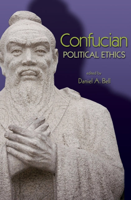 Book cover of: Confucian Political Ethics. By: Daniel A. Bell