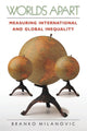 Book cover of: Worlds Apart. By: Branko Milanovic