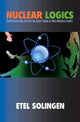 Book cover of: Nuclear Logics. By: Etel Solingen
