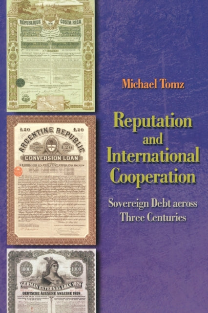 Book cover of: Reputation and International Cooperation. By: Michael Tomz