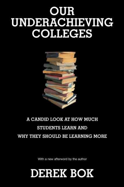 Book cover of: Our Underachieving Colleges. By: Derek Bok