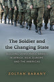 Book cover of: Soldier and the Changing State. By: Zoltan D. Barany