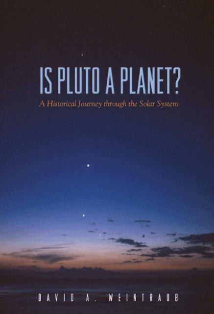 Book cover of: Is Pluto a Planet?. By: David A. Weintraub
