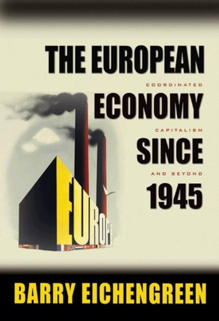 Book cover of: European Economy since 1945. By: Barry Eichengreen