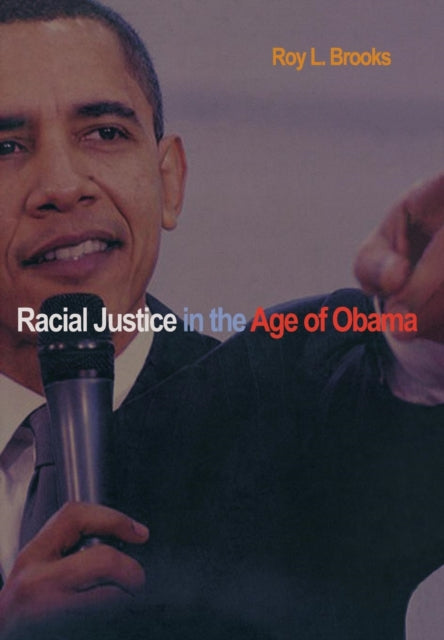 Book cover of: Racial Justice in the Age of Obama. By: Roy L. Brooks