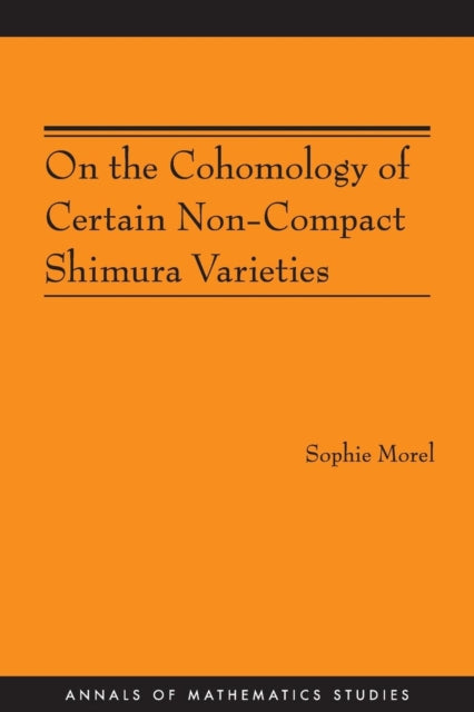 Book cover of: On the Cohomology of Certain Non-Compact Shimura Varieties