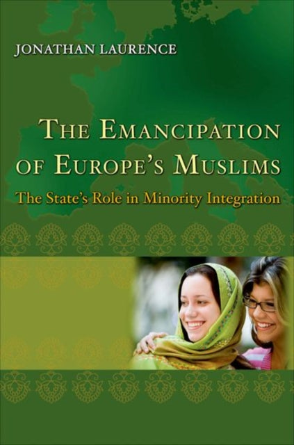 Book cover of: Emancipation of Europe's Muslims. By: Jonathan Laurence