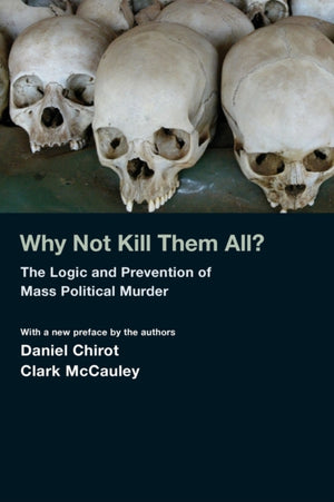 Why Not Kill Them All?