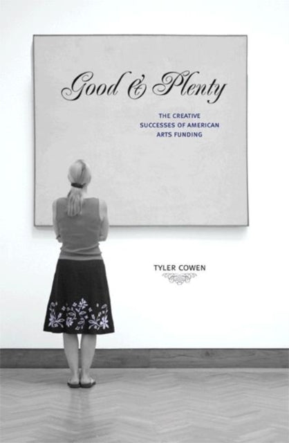 Book cover of: Good and Plenty. By: Tyler Cowen