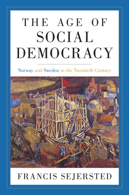 Book cover of: Age of Social Democracy. By: Francis Sejersted