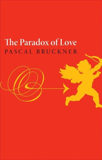 Book cover of: Paradox of Love. By: Pascal Bruckner