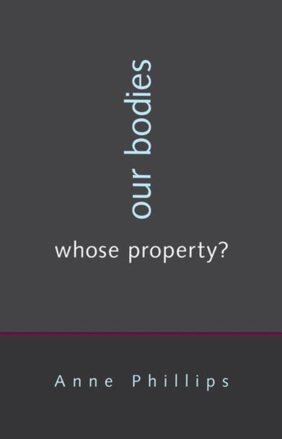 Book cover of: Our Bodies, Whose Property?. By: Anne Phillips