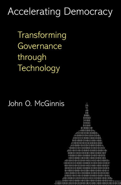 Book cover of: Accelerating Democracy. By: John O. McGinnis