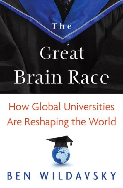 Book cover of: Great Brain Race. By: Ben Wildavsky