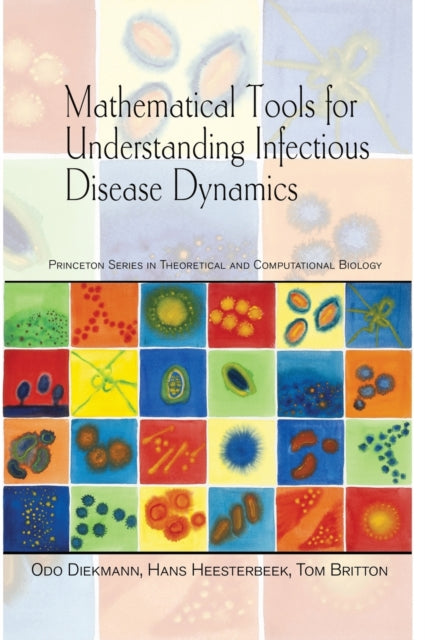 Book cover of: Mathematical Tools for Understanding Infectious Disease Dynamics. By: O. Diekmann