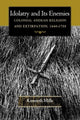 Book cover of: Idolatry and Its Enemies