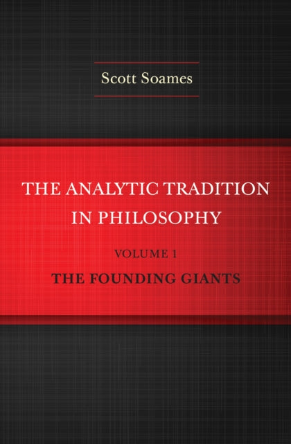 The Analytic Tradition in Philosophy, Volume 1