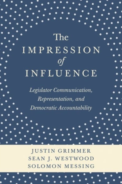 Book cover of: Impression of Influence. By: Justin Grimmer