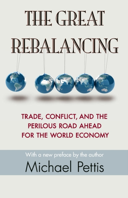 Book cover of: Great Rebalancing. By: Michael Pettis